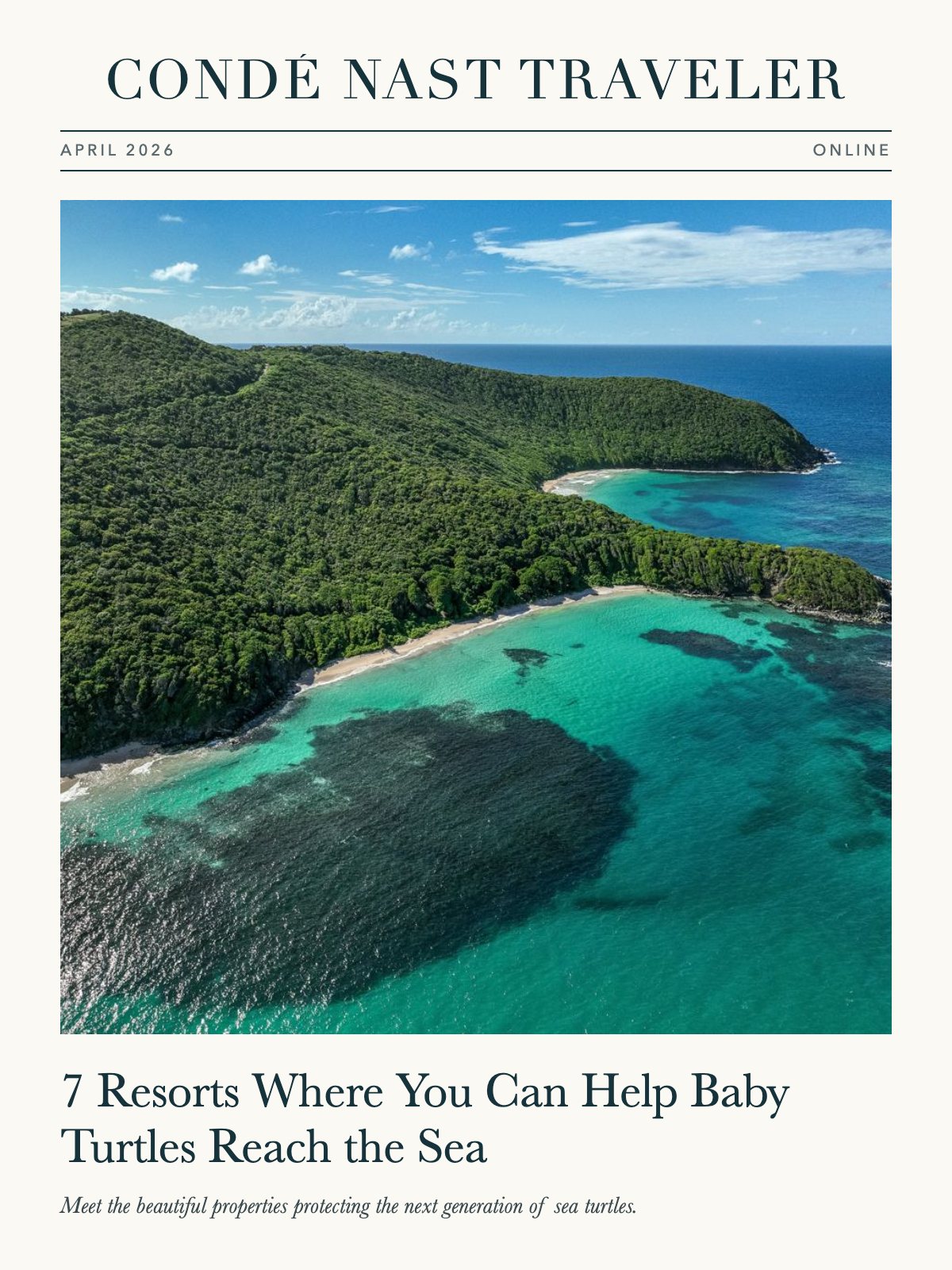 Condé Nast Traveler, April 2026: 7 Resorts Where You Can Help Baby Turtles Reach the Sea