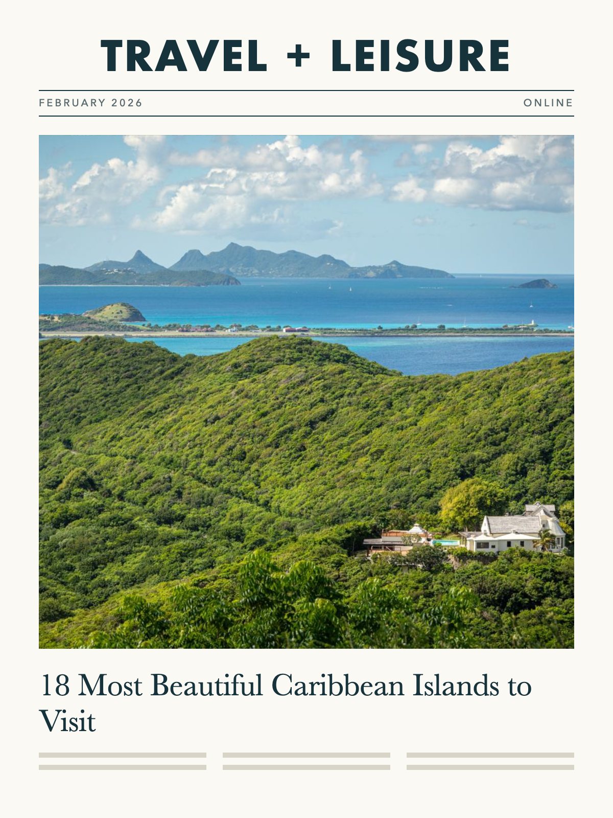 Travel + Leisure, February 2026: 18 Most Beautiful Caribbean Islands to Visit
