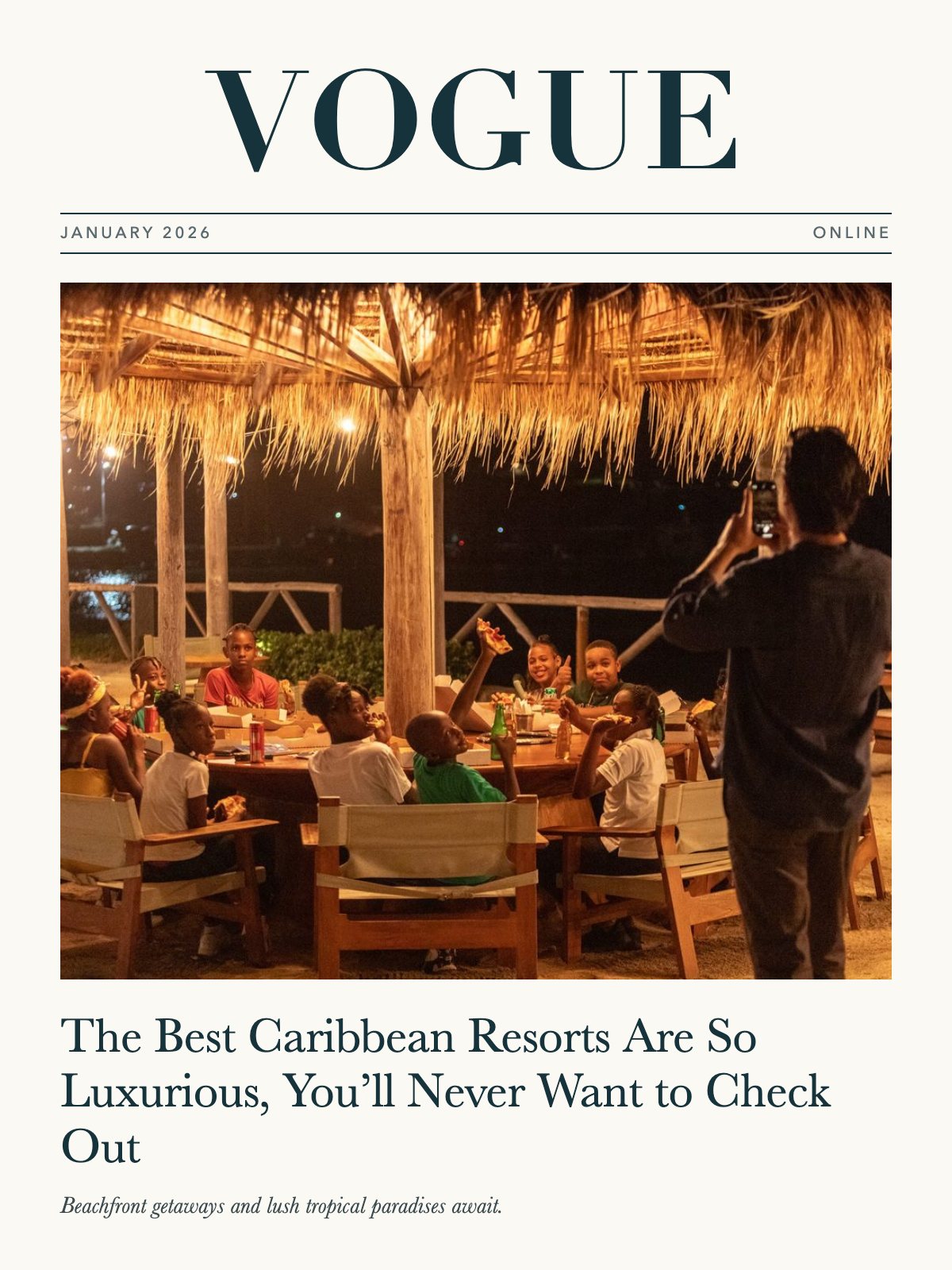 Vogue, January 2026: The Best Caribbean Resorts Are So Luxurious, You’ll Never Want to Check Out